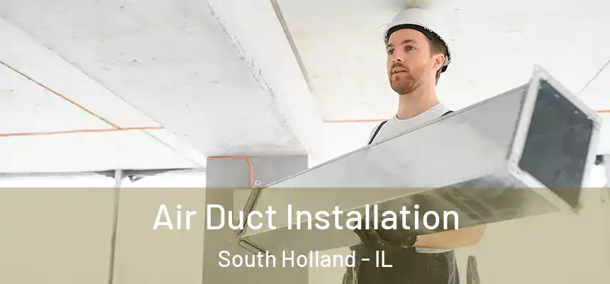  Air Duct Installation South Holland - IL