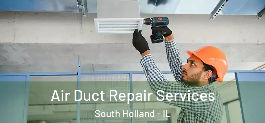  Air Duct Repair Services South Holland - IL