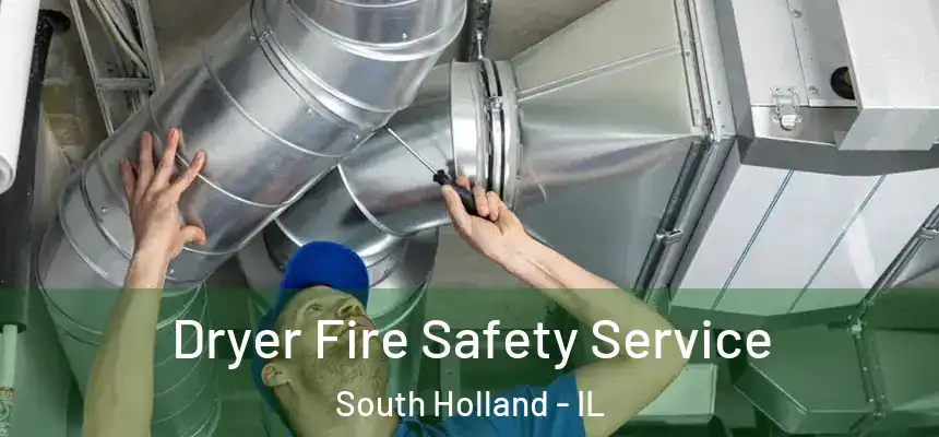  Dryer Fire Safety Service South Holland - IL