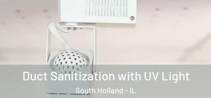  Duct Sanitization with UV Light South Holland - IL