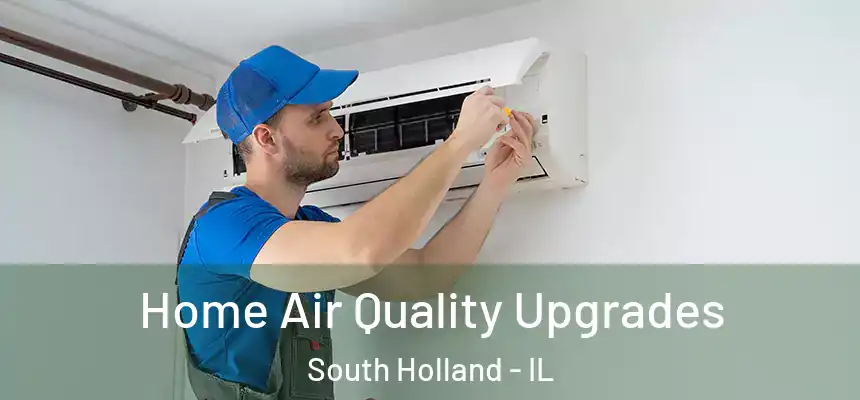  Home Air Quality Upgrades South Holland - IL