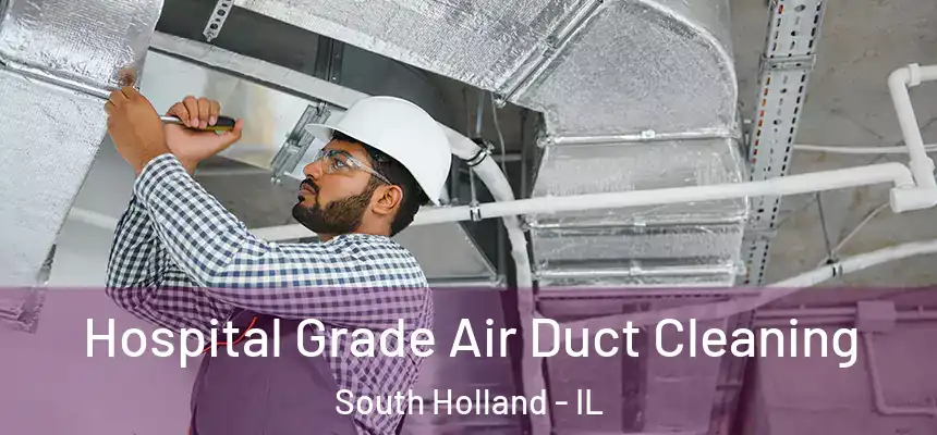  Hospital Grade Air Duct Cleaning South Holland - IL