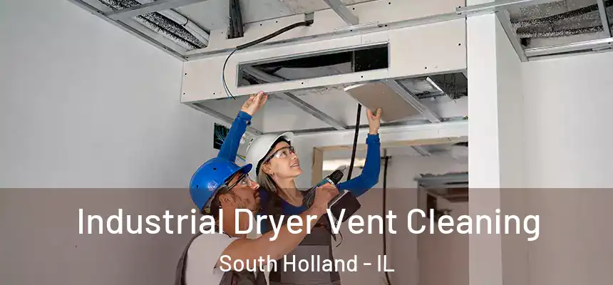 Industrial Dryer Vent Cleaning South Holland - IL