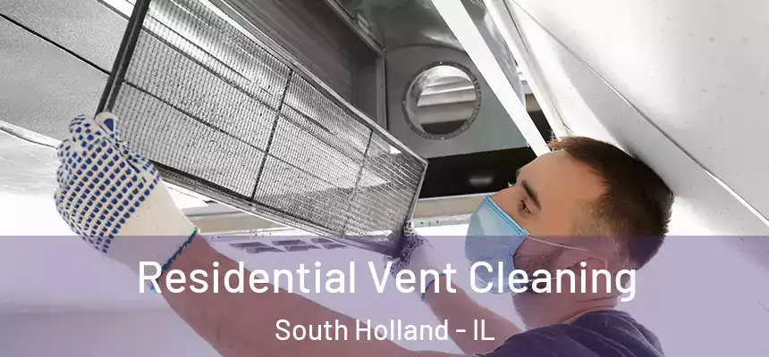 Residential Vent Cleaning South Holland - IL